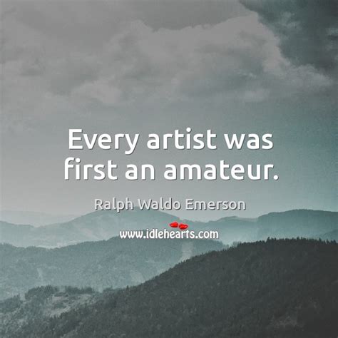 Every Artist Was First An Amateur Idlehearts