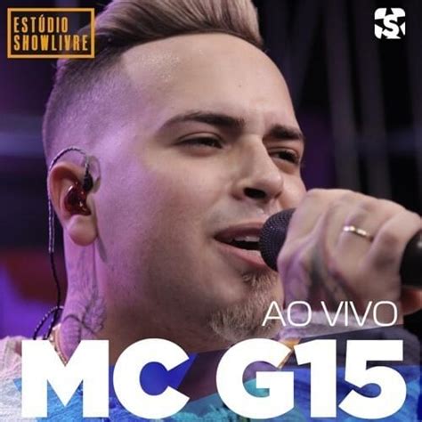 Mc G15 Mc G15 No Estúdio Showlivre Ao Vivo Lyrics And Tracklist
