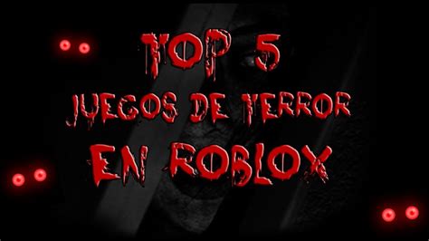 Juegos de roblox incluye juego similar: TOP 5 MEJORES Juegos De TERROR En ROBLOX - YouTube