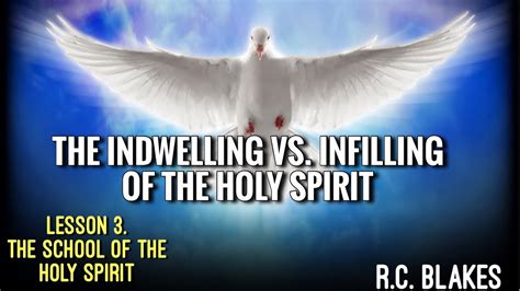 The Indwelling And Infilling Of The Holy Spirit Lesson 3 School Of The