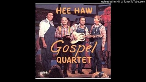 By And By When The Morning Comes Hee Haw Gospel Quartet Youtube