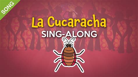 La Cucaracha English Kids Sing Along With Lyrics Song Youtube