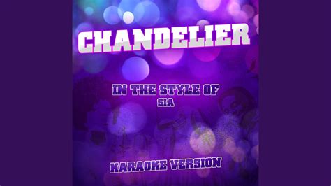 Chandelier In The Style Of Sia Karaoke Version Youtube