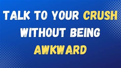 10 ways to talk to your crush without being awkward talk to crush facts youtube