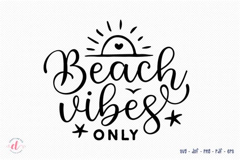 Beach Vibes Only Svg Beach Svg Graphic By Craftlabsvg · Creative Fabrica