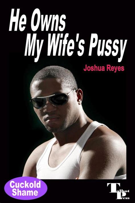 cuckold shame 1 he owns my wife s pussy ebook joshua reyes 9781310790935 boeken
