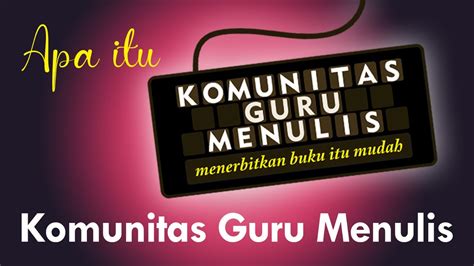 Saya sangat menyesal sekarang bekerja sebagai your hated job karena. Apa itu Komunitas Guru Menulis? - YouTube