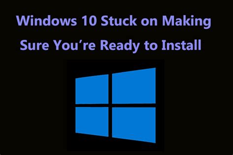 Windows 10 Getting Files Ready For Installation Stuck 6 Ways