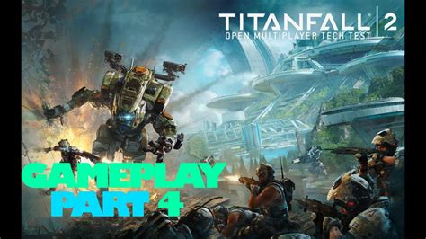 Titanfall 2 Walkthrough Gameplay Part 4 Youtube