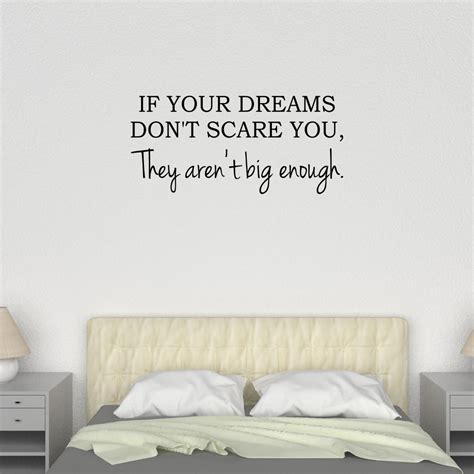 If Your Dreams Dont Scare You They Arent Big Enough Vinyl Wall Decal