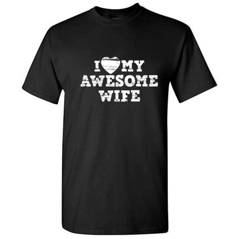 i love my awesome wife best relationship tshirt humor novelty graphic tees sarcastic husband s