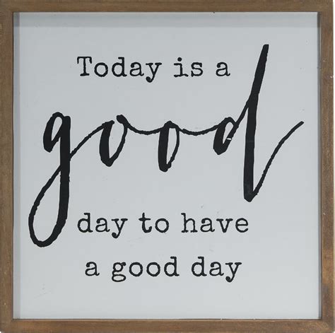 Wooden Today Is A Good Day To Have A Good Day Wall Sign Rc Willey