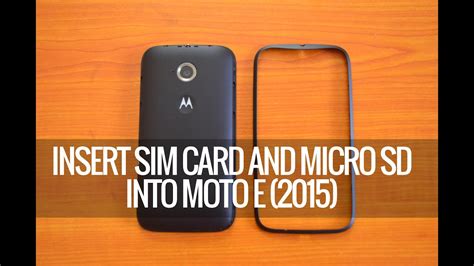 Open the rubber lid on the side and insert the sim card with the chip facing up as demonstrated on the figure above. How to Insert SIM Card and Micro SD card into Moto E (2015) - YouTube