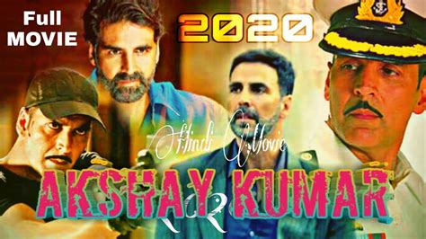 Akshay Kumar Full Movie 2020 New Hindi Movie 2020 All Bd Tips