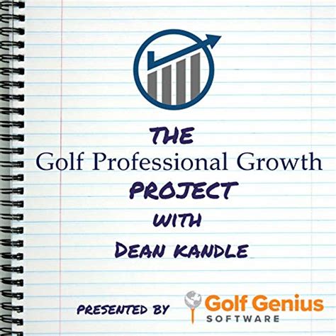 The Golf Professional Growth Project Dean Kandle Pga Professional And