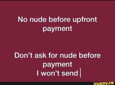 No Nude Before Upfront Payment Don T Ask For Nude Before Payment I Won