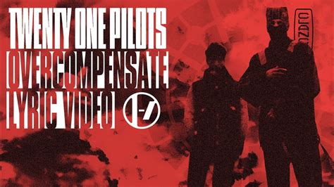 Twenty One Pilots Overcompensate Lyric Video YouTube