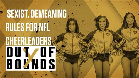 sexist and demeaning rules for nfl cheerleaders out of bounds youtube