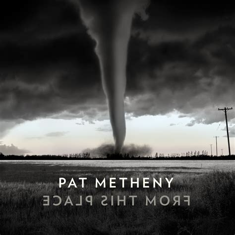 Pat Metheny - From This Place - Reviews - Album of The Year