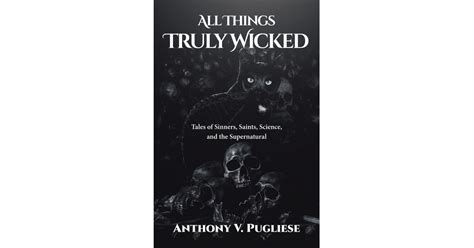 Anthony V Puglieses New Book All Things Truly Wicked Unravels