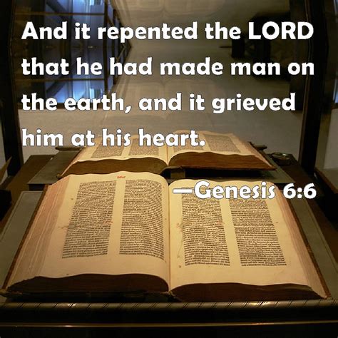 Genesis 66 And It Repented The Lord That He Had Made Man On The Earth