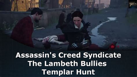 Assassin S Creed Syndicate The Lambeth Bullies Templar Hunt YouTube