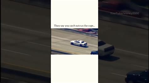 They Say You Cant Outrun The Cops Youtube
