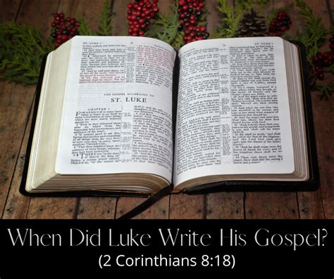 When Did Luke Write His Gospel 2 Corinthians 818 Grace