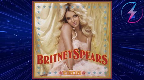 Britney Spears Circus Album Review Top Songs Youtube