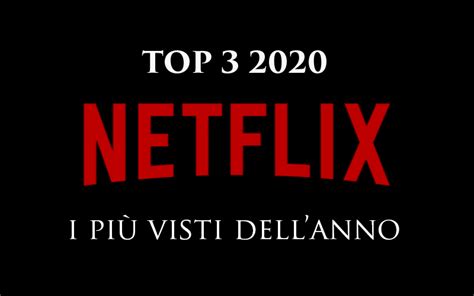 Le Serie Tv Netflix Più Viste Del 2020 Una Top 3 Non Così Scontata