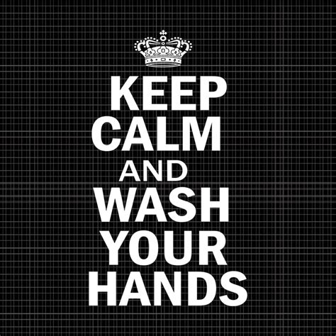 Keep Calm And Wash Your Hands Svgkeep Calm And Wash Your Hands Png
