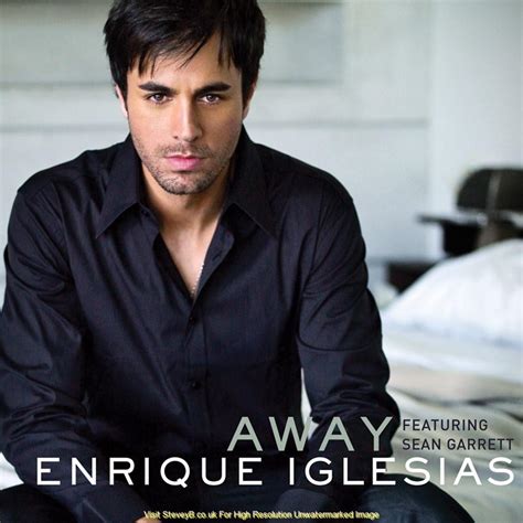 Enrique Iglesias Feat Sean Garrett Away 2008