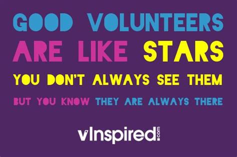 Good Volunteers Are Like Stars You Dont Always See Them But You Know