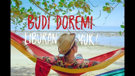 Budi Doremi Liburan Yuk Official Video Clip Pulau Labengki Youtube