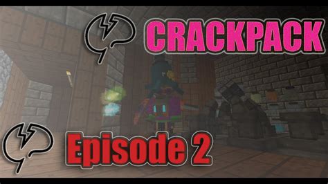 Crackpack Ep2 Progress Youtube