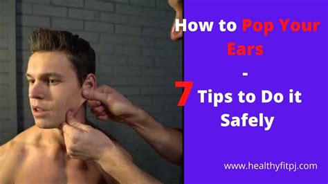 How To Pop Your Ears 7 Tips To Do It Safely