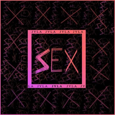 Sex Song And Lyrics By Jvla Spotify