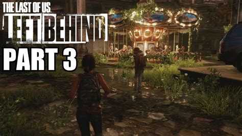 The Last Of Us Left Behind Walkthrough Part 3 With Commentary Ps3 Dlc Gameplay Walkthrough