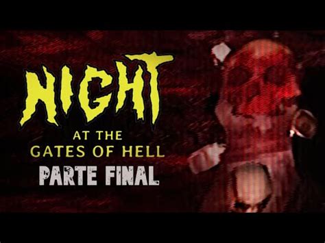 Night At The Gates Of Hell Parte Final Youtube