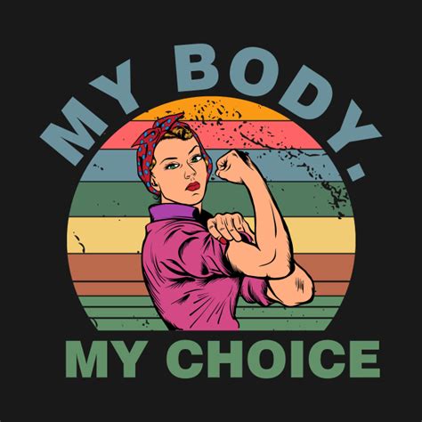My Body My Choice Womens Feminist My Body My Choice Womens Feminist