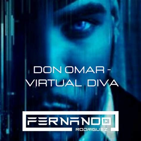 Stream Don Omar Virtual Diva Fernando Rodriguez Latin Remix