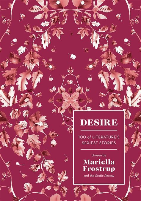 Desire Of Literature S Sexiest Stories Frostrup Mariella