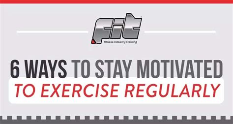 6 Ways To Stay Motivated To Exercise Regularly Infographic