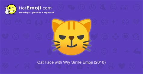 Grinning cat face with smiling eyes shows big grin or extreme level of happiness. Cat Face with Wry Smile Emoji Meaning with Pictures: from ...