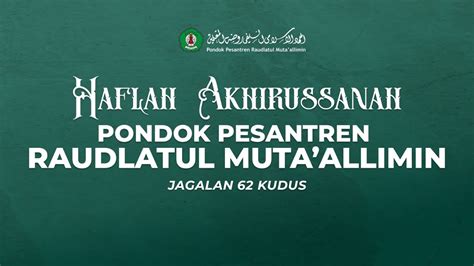 Haflah Akhirussanah Season Pondok Pesantren Roudlatul Muta Allimin