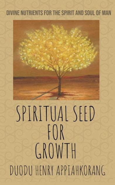 Spiritual Seed For Growth Divine Keys To Spiritual Growth By Henry