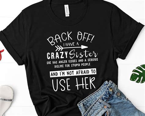 Funny Sister T Shirt Sister Lover Shirt Back Off I Have A Crazy Sister She Unisex T Shirt Hoodie