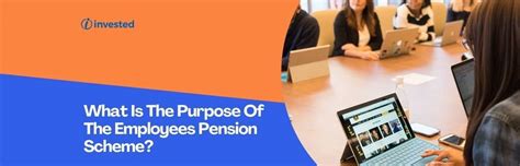 What Is The Purpose Of The Employees Pension Scheme Invested