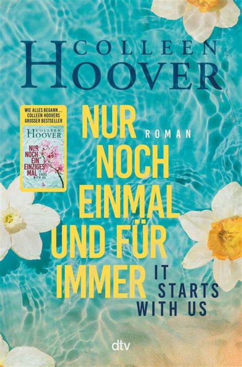 It Starts With Us Nur Noch Einmal Und Für Immer Von Colleen Hoover Buch 978 3 423