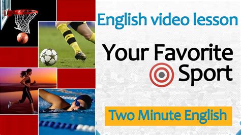 Learning sports vocabulary is great preparation for your exam as sport & fitness are popular ielts topics. English Sports Lesson - Talking About Your Favorite Sport ...